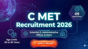 C MET Recruitment 2026 Out - Apply Offline 09 Scientist E, Administrative Office...