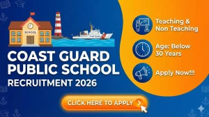 Coast Guard Public School Teaching and Non Teaching Recruitment 2026 Out - Apply...