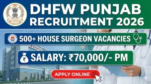 DHFW Punjab House Surgeon Recruitment 2026 Out - Apply Online 523 Posts