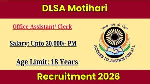 DLSA Motihari Office Assistant/ Clerk Recruitment 2026 Out - Apply Offline 07 Po...