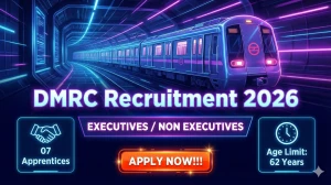 DMRC Recruitment 2026 Out - Apply Offline 07 Executives/Non Executives Posts