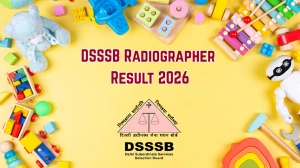DSSSB Radiographer Result 2026 - Download Scorecard, Cut Off Marks
