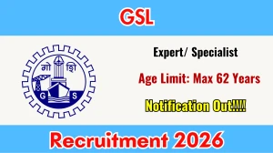 GSL Expert/ Specialist Recruitment 2026 Out - Apply Online 10 Posts