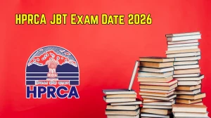 HPRCA JBT Exam Date 2026 – Check Schedule, Shift Timings & Admit Card