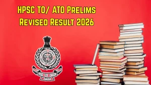 HPSC TO/ ATO Prelims Revised Result 2026 - Download Merit List, Cut Off Marks