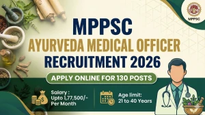 MPPSC Ayurveda Medical Officer Recruitment 2026 Out - Apply Online 130 Posts