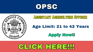 OPSC Assistant Agriculture Officer Recruitment 2026 Out - Apply Online 118 Posts