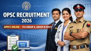 OPSC Recruitment 2026 Out - Apply Online 314 Group A, Group B Posts