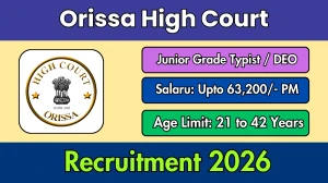 Orissa High Court Recruitment 2026 Out - Apply Online 28 Junior Grade Typist / D...