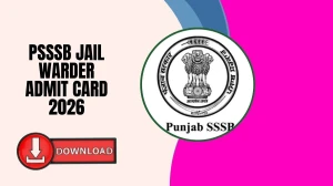 PSSSB Jail Warder Admit Card 2026 Out: Direct Download Link, Exam Dates & Hall T...