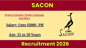 SACON Recruitment 2026 Out - Apply Online 36 Project Scientist, Project Assistant And More Posts