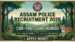 SLPRB Assam Forest Guard Recruitment 2026 Out - Apply Online 2,972 Posts