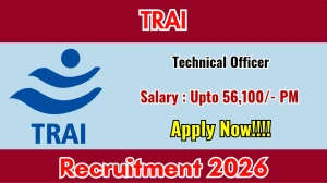 TRAI Technical Officer Recruitment 2026 Out - Apply Online 06 Posts