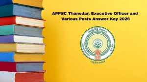 APPSC Thanedar, Executive Officer and Various Posts Answer Key 2026 – Download PDF, Raise Objection, Check Cut Off & Result Updates