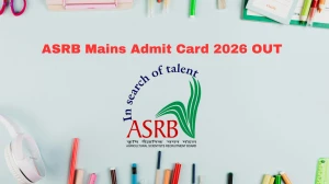 ASRB Mains Admit Card 2026 OUT – Direct Link to Download Hall Ticket for 01 March Mains