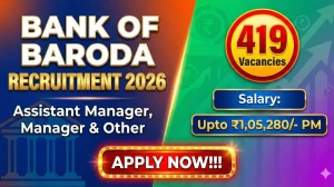 Bank of Baroda Recruitment 2026 Out - Apply Online 419 Assistant Manager, Manage...