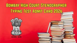 Bombay High Court Stenographer Typing Test Admit Card 2026 OUT – Direct Link @ bombayhighcourt.nic.in