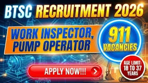 BTSC Recruitment 2026 Out - Apply Online 911 Work Inspector, Pump Operator Posts