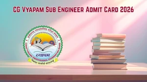 CG Vyapam Sub Engineer Admit Card 2026 OUT – Direct Link to Download Hall Ticket