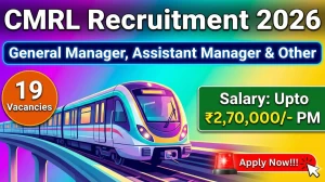 CMRL Recruitment 2026 Out - Apply Online 19 General Manager, Assistant Manager a...