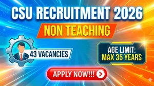 CSU Non Teaching Recruitment 2026 Out - Apply Online 43 Posts