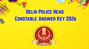 Delhi Police Head Constable Answer Key 2026 – Download Response Sheet, Raise Objection, Check Score & Result Updates