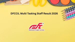 DFCCIL Multi Tasking Staff Result 2026 - Download Scorecard, Cut Off Marks