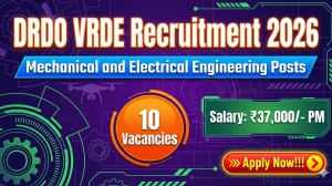 DRDO VRDE Recruitment 2026 Out - Apply Offline 10 Mechanical and Electrical Engineering Posts