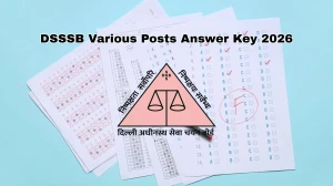 DSSSB Various Posts Answer Key 2026 – Download PDF, Raise Objection, Check Cut Off & Result Updates