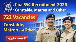 Goa SSC Recruitment 2026 Out - Apply Online 722 Constable, Matron and Other Post...