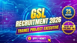 GSL Trainee Project Executive Recruitment 2026 Out - Apply Online 25 Posts