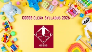GSSSB Clerk Syllabus 2026 – Download PDF, Exam Pattern & Preparation Tips