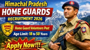 HP Home Guards Home Guard Volunteers Recruitment 2026 Out - Apply Online 700 Posts