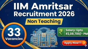 IIM Amritsar Non Teaching Recruitment 2026 Out - Apply Online 33 Posts