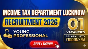 Income Tax Department Lucknow Young Professional Recruitment 2026 Out - Apply Of...