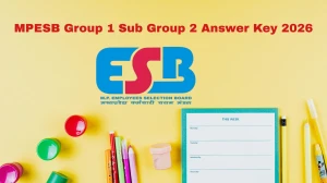 MPESB Group 1 Sub Group 2 Answer Key 2026 – Download PDF, Raise Objection, Check Cut Off & Result Updates