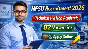 NFSU Recruitment 2026 Out - Apply Online 82 Technical and Non Academic Posts