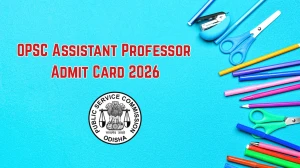 OPSC Assistant Professor Admit Card 2026 OUT – Direct Link to Download Hall Ticket for 22 February 2026 Exam