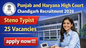 Punjab and Haryana High Court Chandigarh Steno Typist Recruitment 2026 Out - Apply Online 25 Posts
