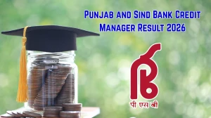 Punjab and Sind Bank Credit Manager Result 2026 - Download Scorecard, Cut Off Marks