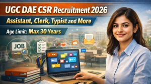 UGC DAE CSR Recruitment 2026 Out - Apply Online 04 Assistant, Clerk Typist and M...