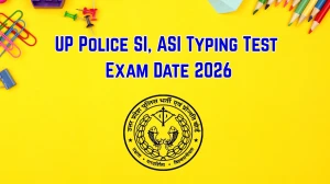 UP Police SI, ASI Typing Test Exam Date 2026 – Check Schedule, Shift Timings & Admit Card