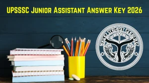 UPSSSC Junior Assistant Answer Key 2026 – Download PDF, Raise Objection, Check Cut Off & Result Updates