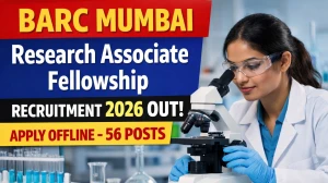 BARC Mumbai Research Associate Fellowship Recruitment 2026 Out - Apply Offline 5...