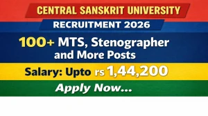 Central Sanskrit University Recruitment 2026 Out - Apply Online 144 MTS, Stenographer and More Posts