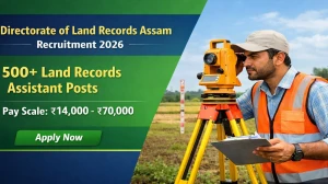 DLRS Assam Land Records Assistant Recruitment 2026 Out - Apply Online 552 Posts