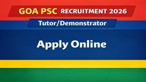Goa PSC Tutor/Demonstrator Recruitment 2026 Out - Apply Online 84 Posts