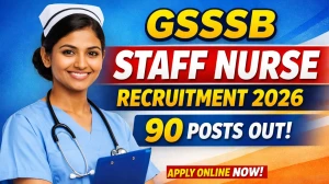 GSSSB Staff Nurse Recruitment 2026 Out - Apply Online 90 Posts