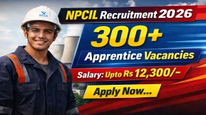 NPCIL Apprentices Recruitment 2026 Out - Apply Offline 337 Posts