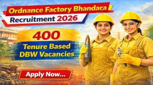 Ordnance Factory Bhandara Tenure Based DBW Recruitment 2026 Out - Apply Offline ...